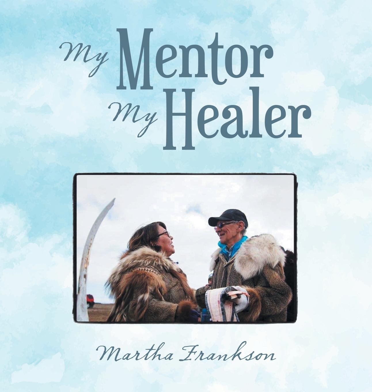 Knjiga My Mentor My Healer Martha Frankson