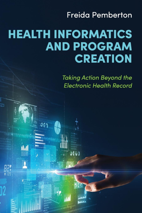 Kniha Health Informatics and Program Creation Freida Pemberton
