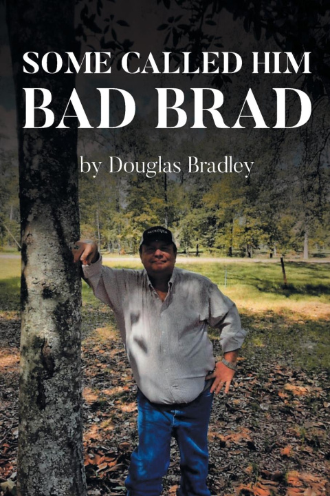 Kniha Some Called Him Bad Brad Douglas Bradley