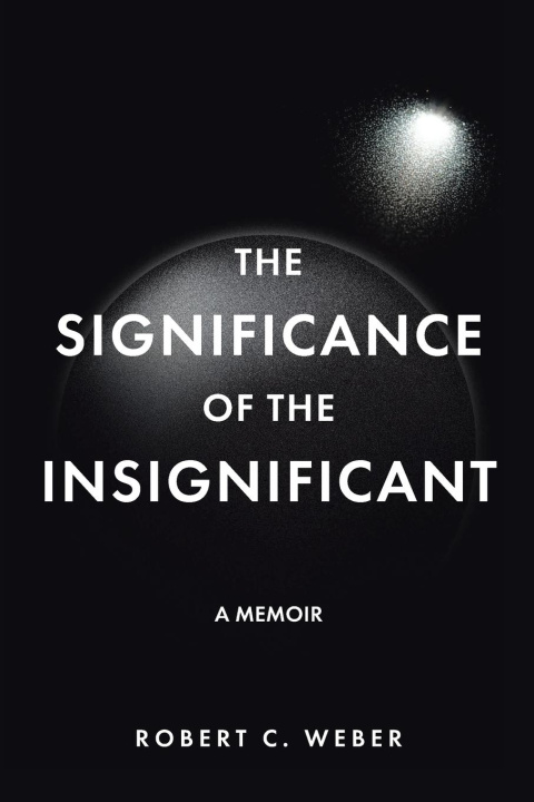 Libro The Significance of the Insignificant Robert C. Weber