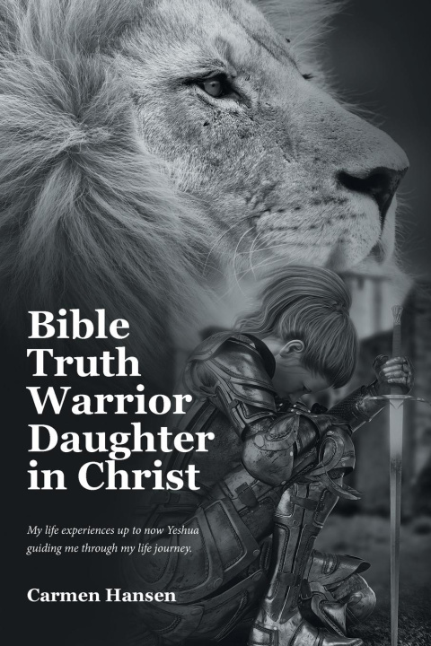 Kniha Bible Truth Warrior Daughter in Christ Carmen Hansen