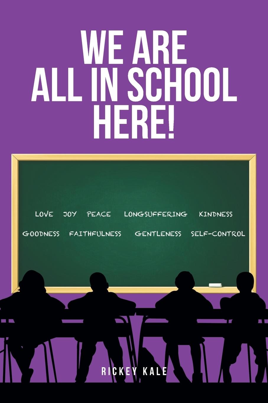 Kniha We Are All in School Here! Rickey Kale
