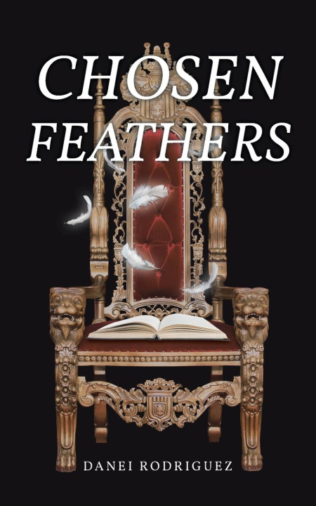 Kniha CHOSEN FEATHERS Danei Rodriguez