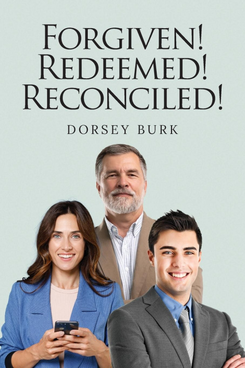 Kniha Forgiven! Redeemed! Reconciled! 
