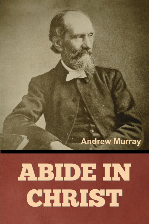 Kniha Abide In Christ Andrew Murray