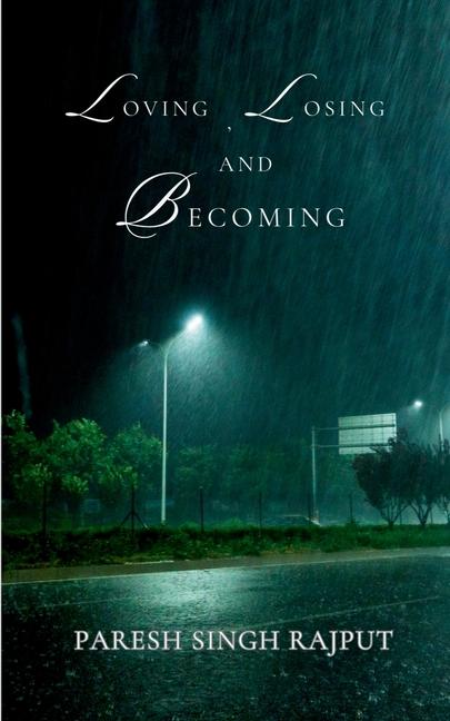 Kniha Loving, Losing and Becoming Paresh Singh Rajput