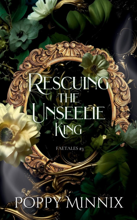 Kniha Rescuing the Unseelie King Poppy Minnix