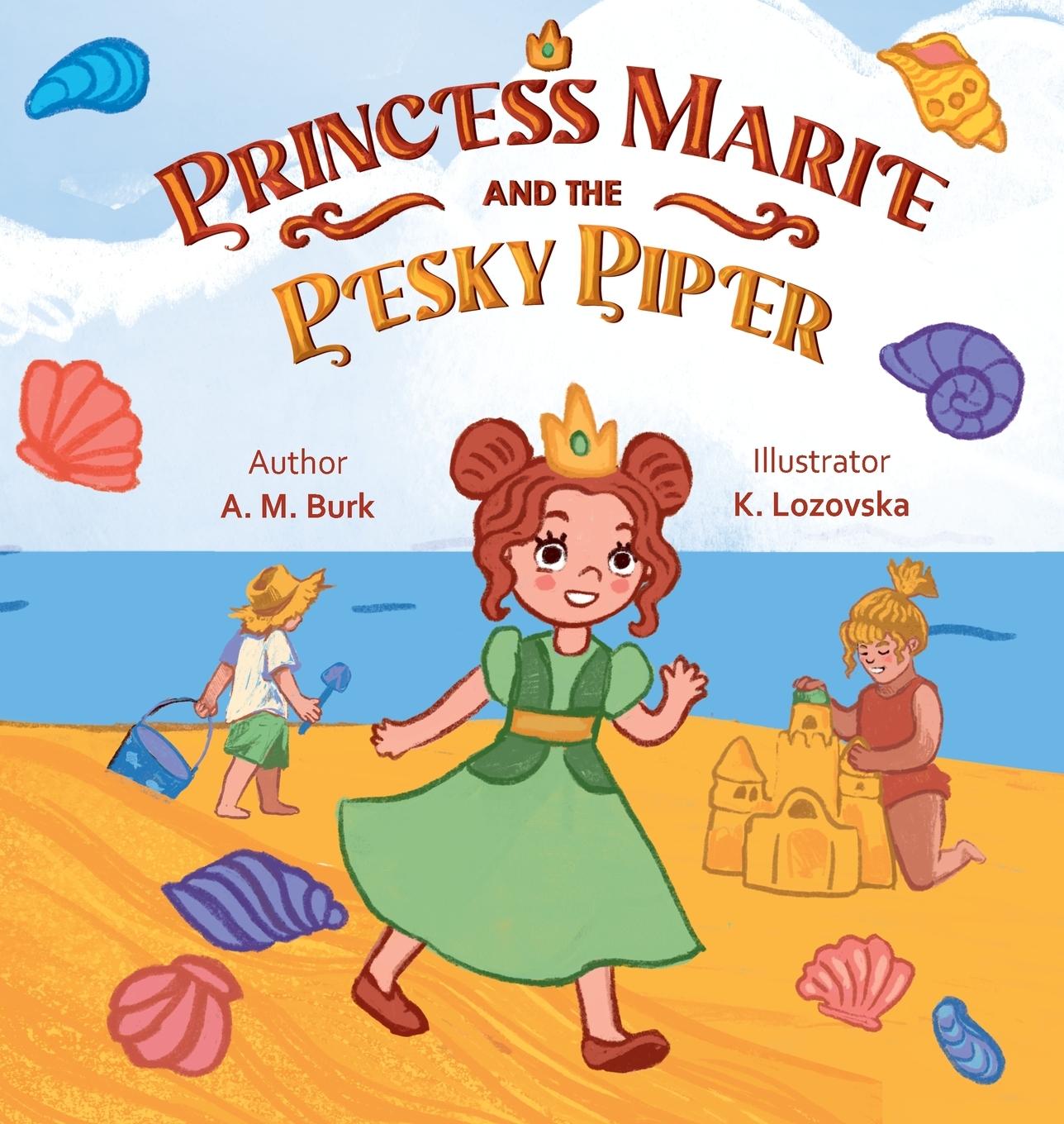 Kniha Princess Marie and the Pesky Piper A. M. Burk
