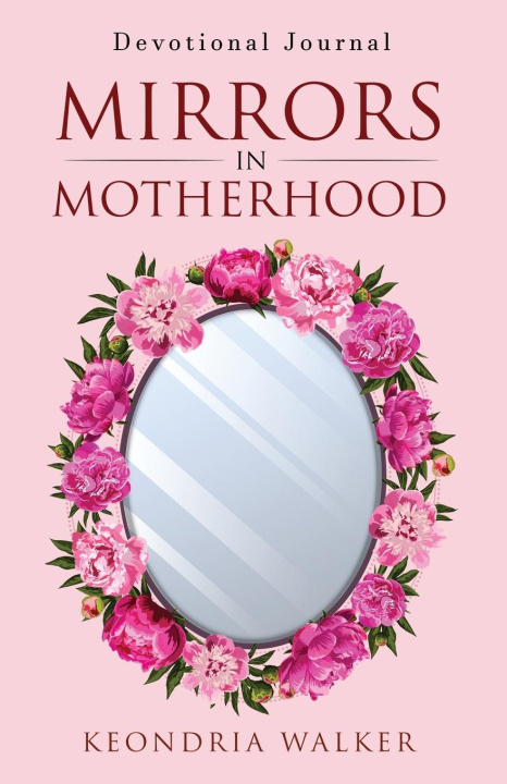 Kniha Mirrors in Motherhood Keondria Walker