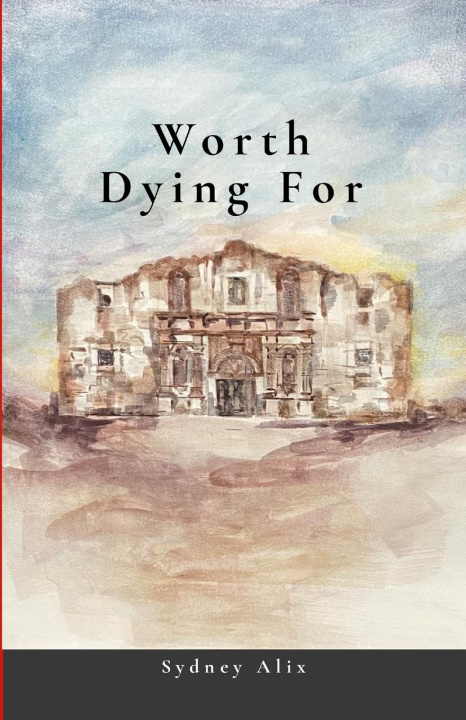 Kniha Worth Dying For Sydney Alix
