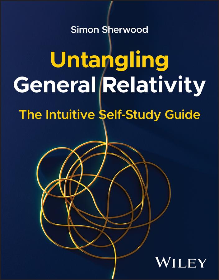 Kniha Untangling General Relativity: The Intuitive Self- Study Guide Sherwood