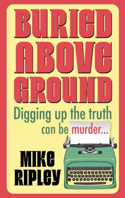 Kniha Buried Above Ground Mike (Contributor) Ripley