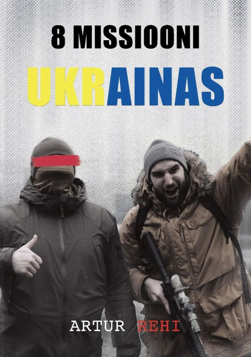 Kniha 8 missiooni ukrainas Artur Rehi