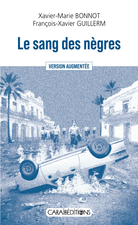 Kniha LE SANG DES NEGRES : VERSION AUGMENTEE GUILLERM F.X. & BONN