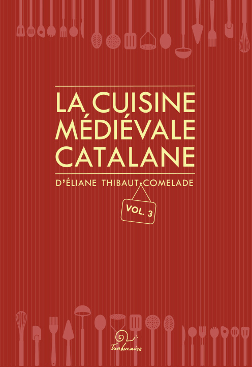 Libro La cuisine médiévale catalane Thibaut-Comelade