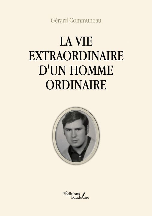 Libro La vie extraordinaire d'un homme ordinaire Gérard COMMUNEAU