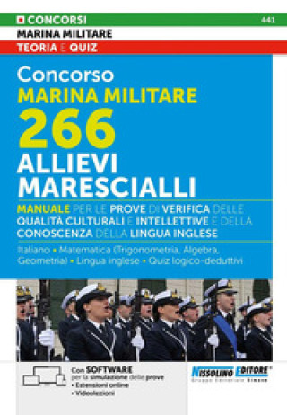 Kniha Concorso Marina Militare 266. Allievi Marescialli. Manuale per le prove di verifica delle qualità culturali e intellettive e della conoscenza della li 