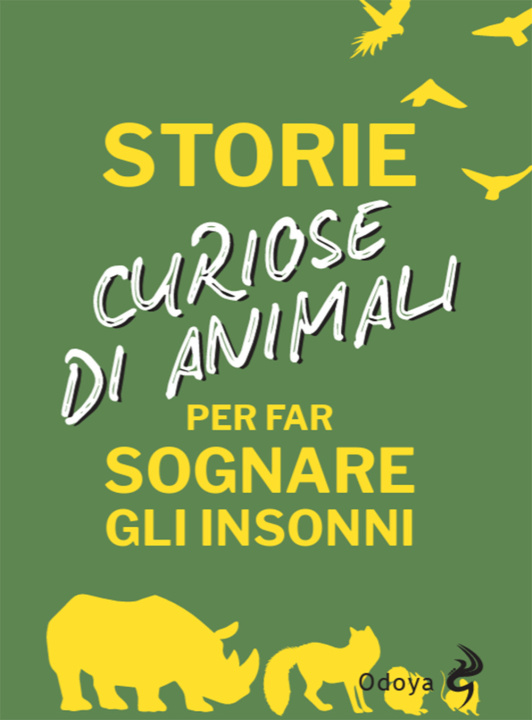Libro Storie curiose di animali per far sognare gli insonni 