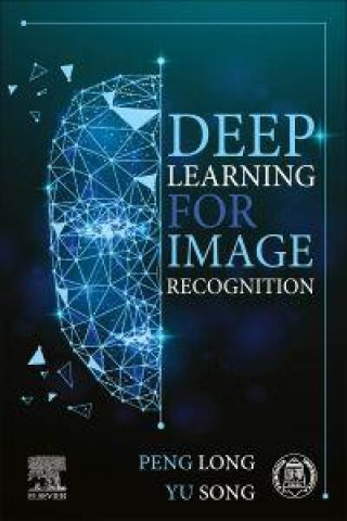 Kniha Deep Learning for Image Recognition Peng Long