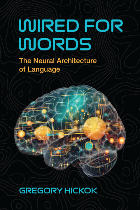 Livro WIRED FOR WORDS HICKOK GREGORY