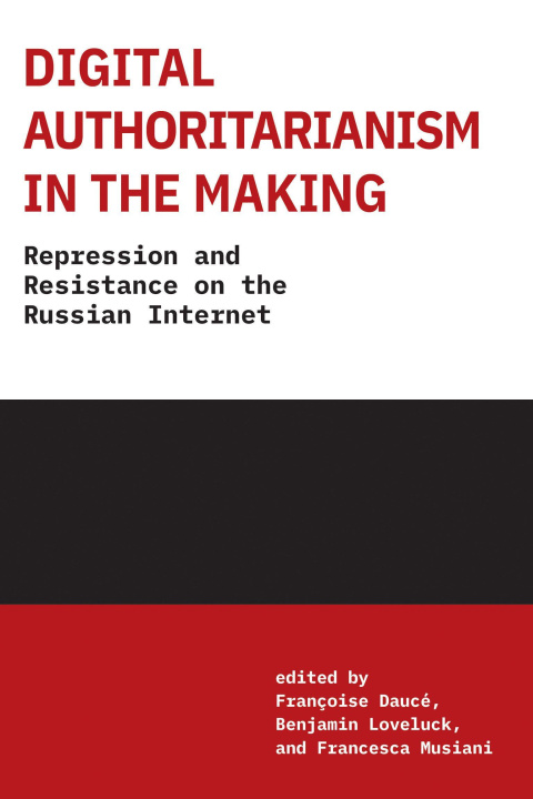 Libro DIGITAL AUTHORITARIANISM IN THE MAKING DAUCE FRANCOISE