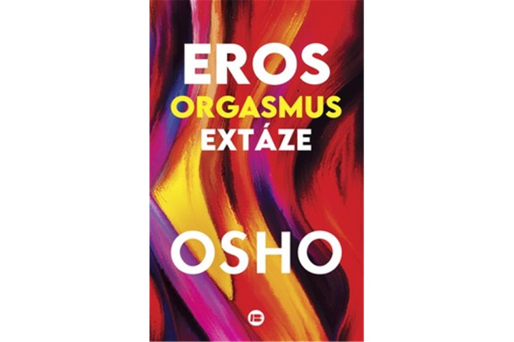Kniha Eros, orgasmus, extáze Osho