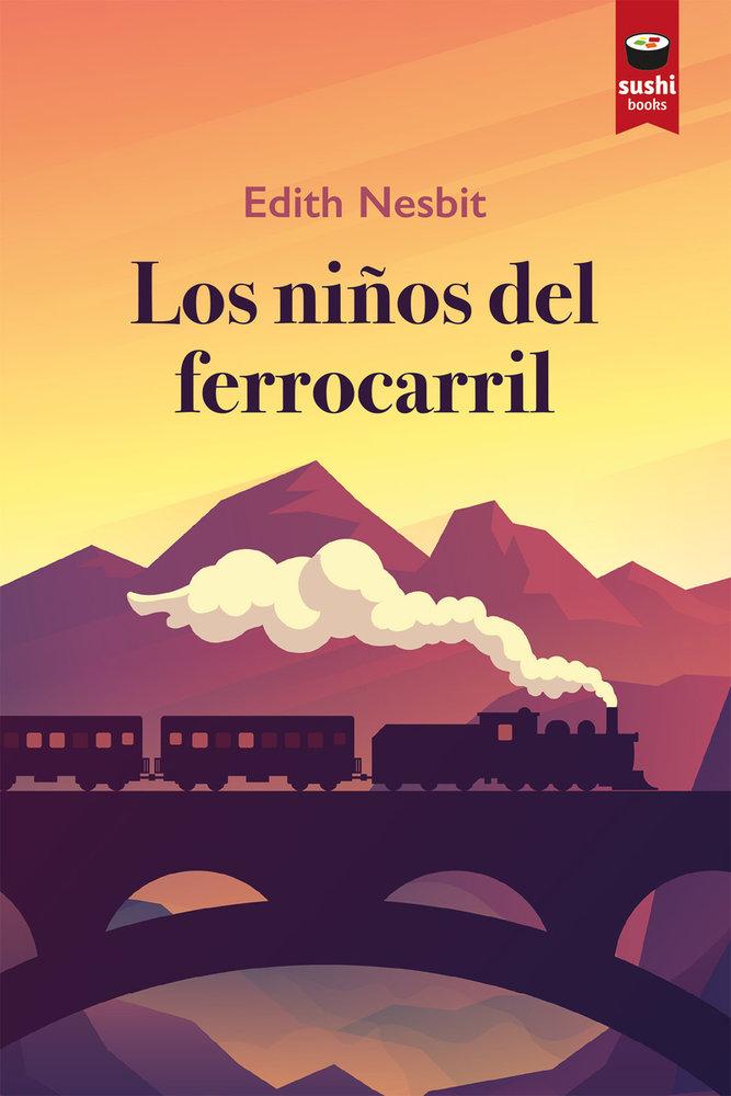 Kniha Los niños del ferrocarril EDITH NESBIT