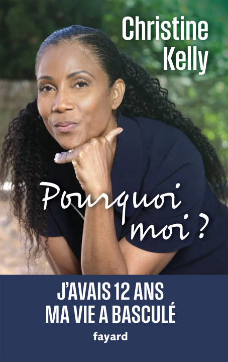 Kniha Pourquoi moi ? Christine Kelly