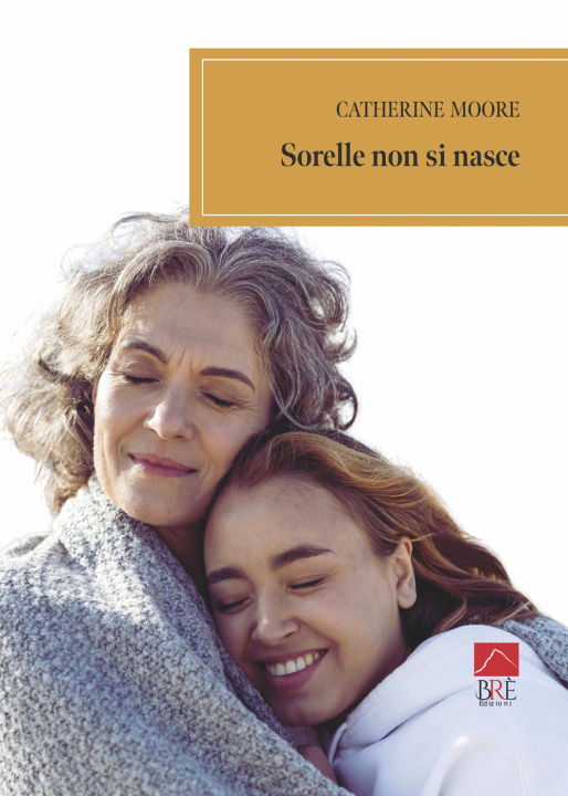 Kniha Sorelle non si nasce Catherine Moore