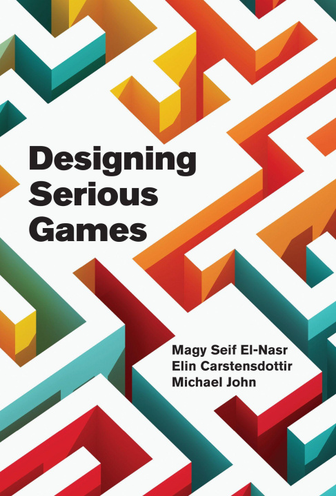Kniha DESIGNING SERIOUS GAMES SEIF EL NASR MAGY