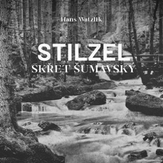 Audio Stilzel, skřet šumavský Hans Watzlik