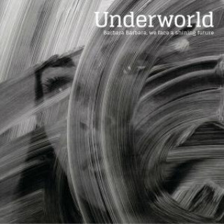 Audio Barbara Barbara We Face A Shining Future (Reissue) Underworld