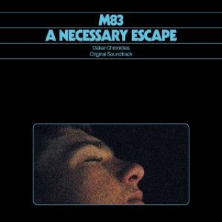 Audio A Necessary Escape - Dakar Chronicles OST M83