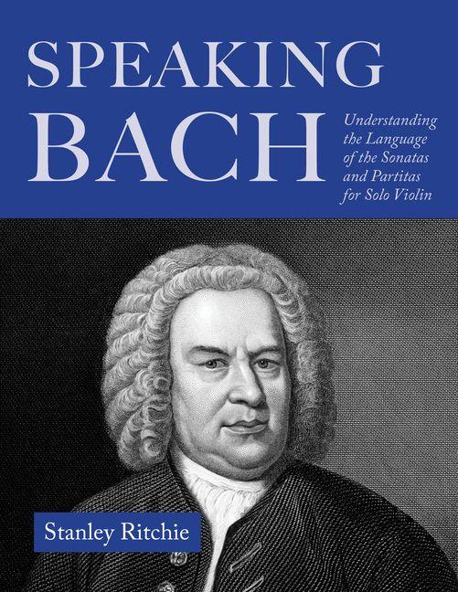 Knjiga Speaking Bach Stanley Ritchie