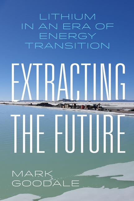 Kniha Extracting the Future Mark Goodale