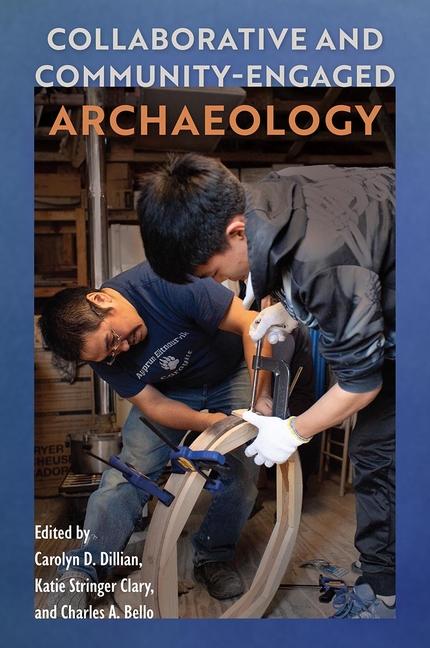 Knjiga Collaborative and Community-Engaged Archaeology Katie Stringer Clary