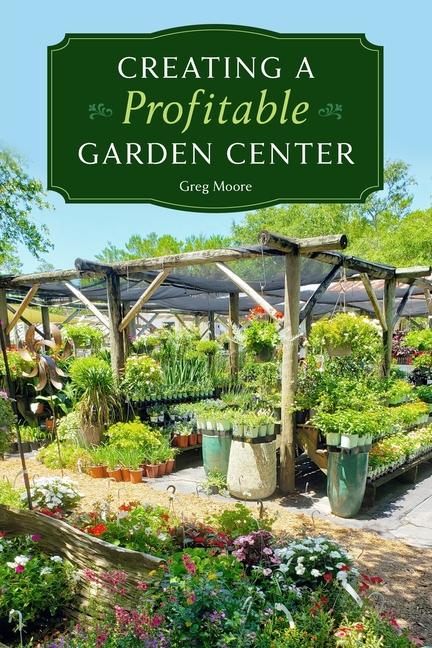 Kniha Creating a Profitable Garden Center 