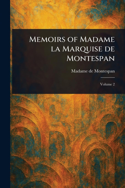 Libro Memoirs of Madame La Marquise De Montespan 