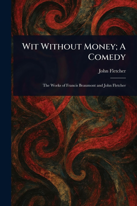 Kniha Wit Without Money; A Comedy 