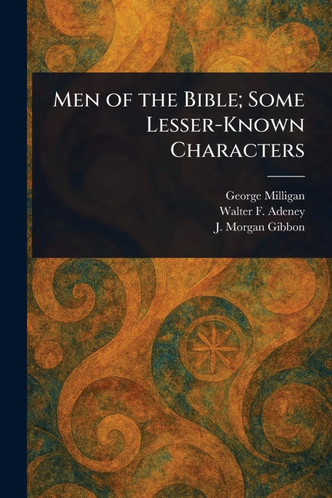 Libro Men of the Bible; Some Lesser-Known Characters Walter F (Walter Frederic) Adeney