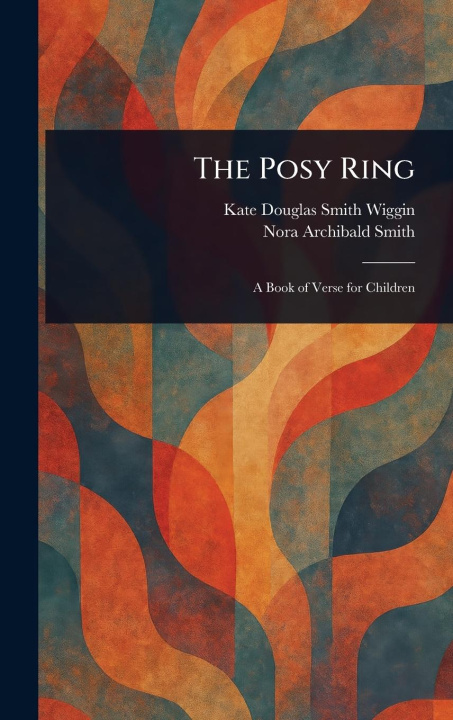 Kniha The Posy Ring Nora Archibald Smith
