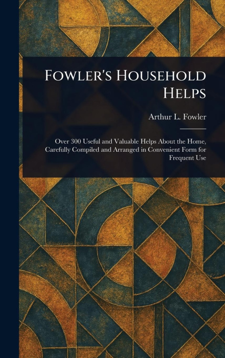Kniha Fowler's Household Helps 