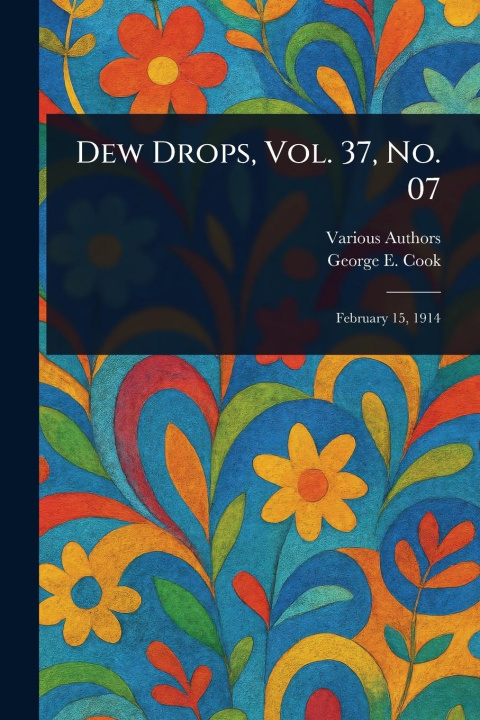 Knjiga Dew Drops, Vol. 37, No. 07 George E Cook