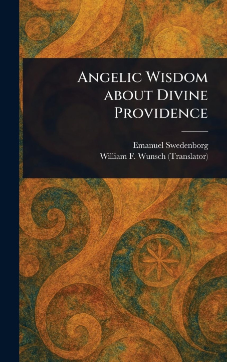Kniha Angelic Wisdom About Divine Providence William F (William Frederic) Wunsch