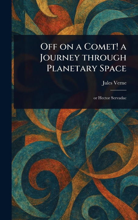 Kniha Off on a Comet! a Journey Through Planetary Space 