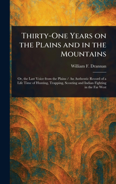 Libro Thirty-One Years on the Plains and in the Mountains 