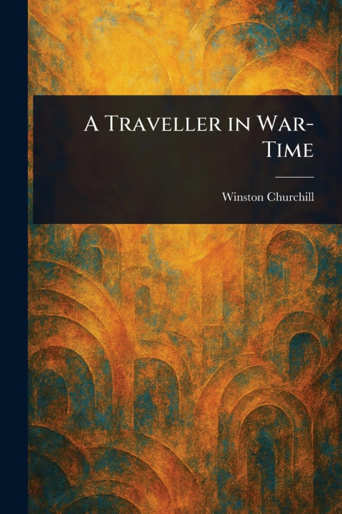 Kniha A Traveller in War-Time 