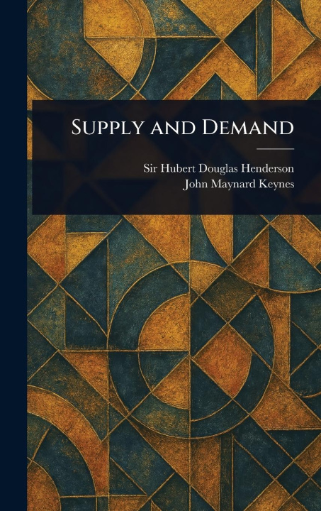 Kniha Supply and Demand John Maynard Keynes