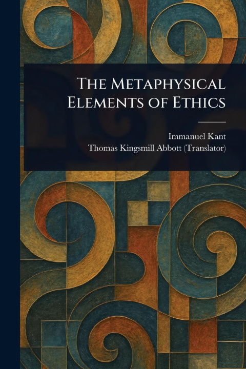 Knjiga The Metaphysical Elements of Ethics Thomas Kingsmill Abbott