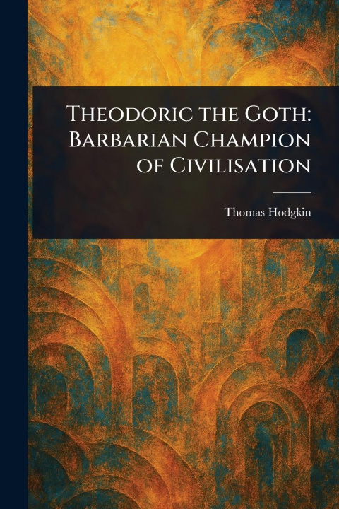 Kniha Theodoric the Goth 